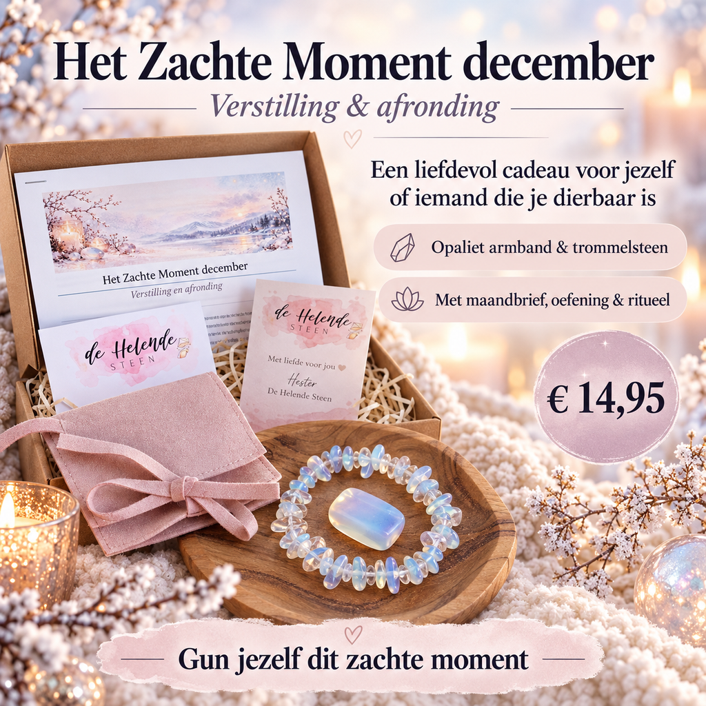 Het Zachte Moment December | Opaliet | De Helende Steen